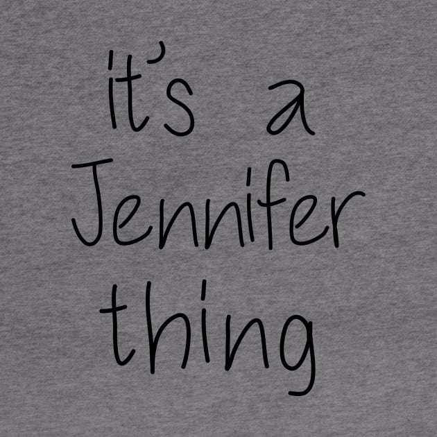 IT'S A JENNIFER THING Funny Birthday Women Name Gift Idea by NAYAZstore